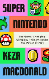 Super Nintendo by Keza MacDonald