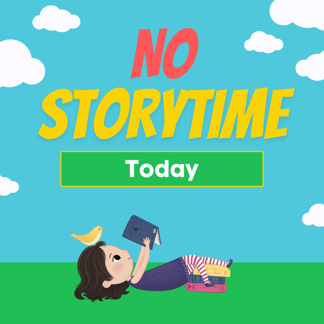 No Storytime today April 17